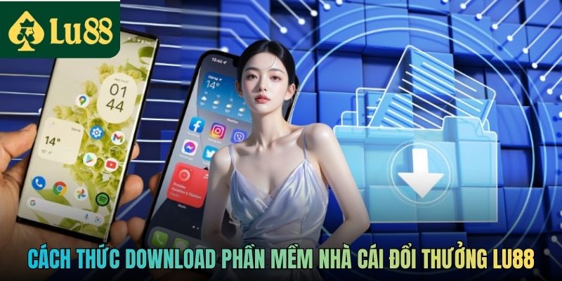 Trang chủ 18 Cách thức download phần mềm nhà cái đổi thưởng LU88