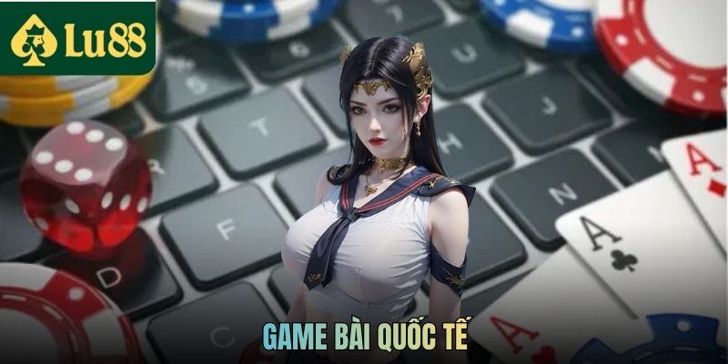 Game Bài Quốc Tế LU88 - Sân Chơi Giải Trí Hàng Đầu Thị Trường
