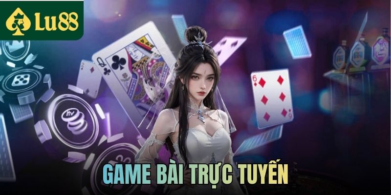 Game Bài Trực Tuyến LU88 - Chơi Game Nhận Thưởng Hấp Dẫn