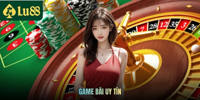 Địa Chỉ Chơi Game Bài Uy Tín Hàng Đầu Trên Thị Trường - LU88