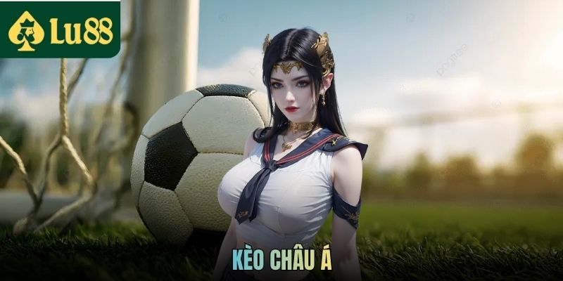 Kèo Châu Á Là Gì? Hướng Dẫn Cách Chơi Kèo Dành Cho Newbie 1 Kèo Châu Á Là Gì? Hướng Dẫn Cách Chơi Kèo Dành Cho Newbie