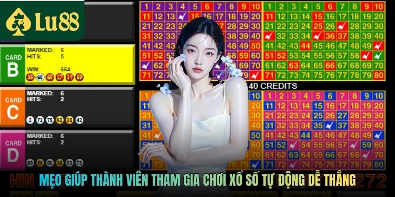 Mẹo giúp thành viên tham gia chơi xổ số tự động dễ thắng