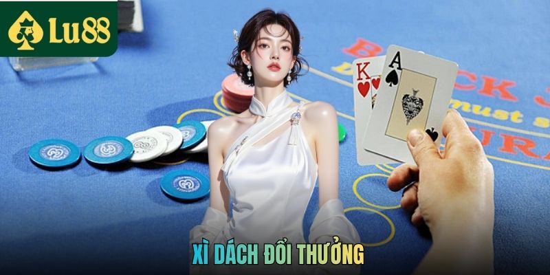 Xì Dách Đổi Thưởng LU88 - Trò Chơi Bài Hấp Dẫn Với Chiến Thuật Đỉnh Cao 4 Xì Dách Đổi Thưởng LU88 - Trò Chơi Bài Hấp Dẫn Với Chiến Thuật Đỉnh Cao