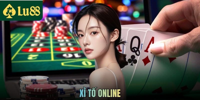 Xì Tố Online - Game Bài Hấp Dẫn Tại Lu88 Cho Người Mới 1 Xì Tố Online - Game Bài Hấp Dẫn Tại Lu88 Cho Người Mới